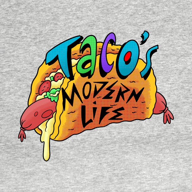 Taco's Modern Life (LINES) by GiMETZCO!